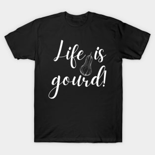 Life is Gourd Funny Fall Pun T-Shirt